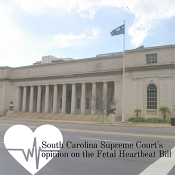 The South Carolina Supreme Court Strikes Down Fetal Heartbeat Bill